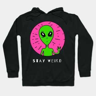 Funny Alien With a Pose Stay Weird Gift Hoodie